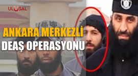 Ankara merkezli DEAŞ operasyonu